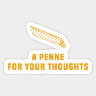 A Penne For Your Thoughts Sticker